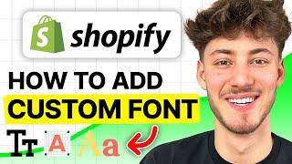 How To Add Custom Fonts To Shopify (2025 Easy Tutorial)