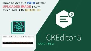 How to get the path  of the uploaded image from CKEditor 5 in React JS