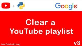 Clear a YouTube playlist with Python and YouTube API