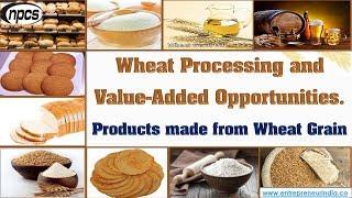 Wheat Processing and Value-Added Opportunities | Products made from Wheat Grain.