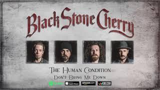 Black Stone Cherry - Don't Bring Me Down (The Human Condition) 2020