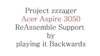 Backwards Playback Acer Aspire 3050 Reassemble Support Video