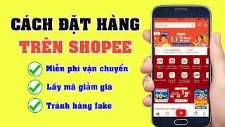 Cách Mua Hàng Trên Shopee Miễn Phí Vận Chuyển | Tránh Hàng giả