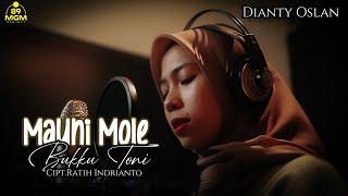 Mauni Mole Bukku Toni || Dianty Oslan  ( Cover )