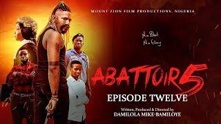 ABATTOIR SEASON 5 || EPISODE TWELVE