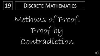 Discrete Math - 1.7.3 Proof by Contradiction