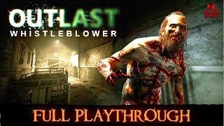 Outlast : Whistle Blower | Full Playthrough | Longplay Gameplay Walkthrough No Commentary 1080P