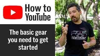 How to Start a YouTube Channel – Basic Gear You Need to Get Started