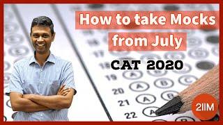 How to Take Mocks from July? | CAT 2020 | 2IIM CAT Prep | Use  