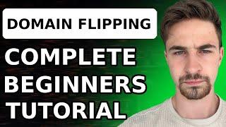 Domain Flipping Tutorial For Beginners (2024) | How to Flip Domains for a Profit