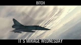 It´s Mirage Wednesday (meme)