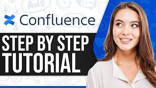 Confluence Tutorial 2024: How To Use Confluence (Step-By-Step)