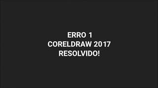 [RESOLVIDO] - ERRO 1 CORELDRAW 2017