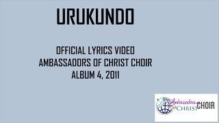 URUKUNDO-LYRICS, AMBASSADORS OF CHRIST CHOIR 2019 Copyright Reserved