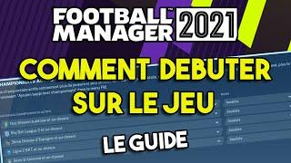 COMMENT BIEN DEBUTER SUR FOOTBALL MANAGER 2021 ? - Tutoriel Guide #FM21