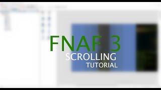 Five Nights at Freddy's 3 - Scrolling Tutorial (Clickteam Fusion)