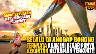 AKHIRNYA!! CITA CITA ANAK INI  TERCAPAI MENJADI ULTRAMAN TERKUAT!! - ALUR CERITA