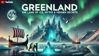 Greenland – The Land of Ice, Myths, and Hidden Secrets