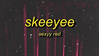 Sexyy Red - SkeeYee (Lyrics)