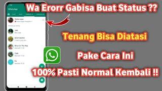 Cara mengatasi Tidak bisa Membuat status video di wa | Atasi whatsapp error