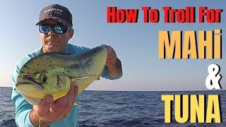 How To Troll For MAHI MAHI & TUNA Offshore Deep Sea Fishing