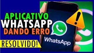 App WHATSAPP NÃO ABRE, App WHATSAPP DANDO ERRO e App WHATSAPP FORA DO AR