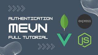 MEVN Stack User Authentication - Full Tutorial