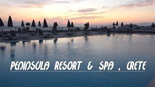 Peninsula Resort & Spa , Crete Greece - All Inclusive 4K