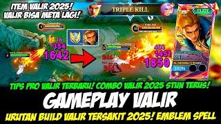 GAMEPLAY VALIR SKIN GRATIS + TIPS PRO HERO VALIR 2025COMBO VALIR TERBARUBUILD VALIR TERSAKIT 2025