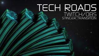 Tech Roads | Free Stinger Transition For Twitch/Facebook/OBS/Stream