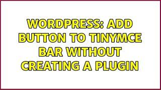 Wordpress: Add button to TinyMCE bar without creating a plugin