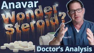 Anavar - Wonder Steroid? - Doctor’s Analysis of Side Effects & Properties