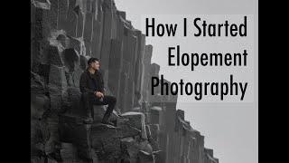 How I Got Started with Elopement Photography