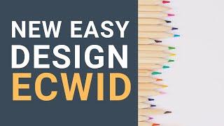 New Ecwid Design Panel | Ecwid CSS Themes Made MUCH Easier :)