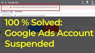 Google Ads Unacceptable Business Practices Policy |unacceptable suspended