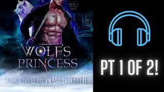 FULL AUDIO BOOK -- Wolf's Princess First Half -- A Dragon Prince of the Other Worlds Sidestory!