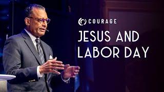 Jesus and Labor Day | Pastor A.R. Bernard