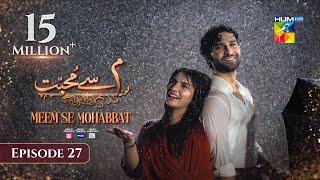 Meem Se Mohabbat - Episode 27 [CC] 19th Mar 2025 - Sponsored By foodpanda, Master Paints, Skin White