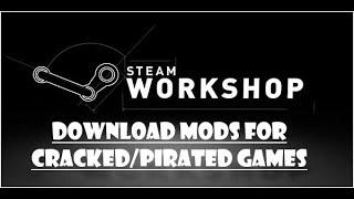 Download All Mods from Steam Workshop for Cracked Games (Very Simple)