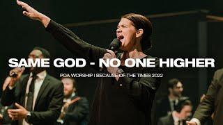 Same God - No One Higher | BOTT 2022 | POA Worship