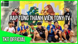 Rap Về Tony TV ( Từng Thành Viên Team Tony TV) TKT Official ft. C.S.O.M  | Dành Tặng Team Tony TV