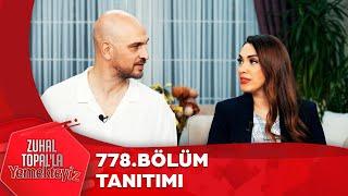 Zuhal Topal'la Yemekteyiz 778. Bölüm Tanıtımı   @Yemekteyiz ​