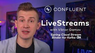 Spring Cloud Stream Binder for Apache Kafka QA  | Livestreams 021