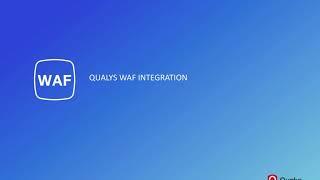 WAF Integration with Qualys Cloud Platform