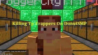 Live DonutSMP Killing Trapper IM GETTIN MEDIA TDY