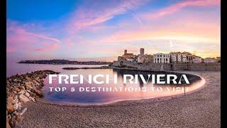 French Riviera (Côte d'Azur - France): Top 5 Destinations to Visit from Menton to Saint Tropez