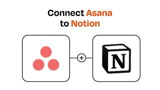 How to Connect Asana to Notion - Easy Integration