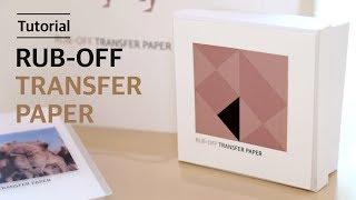 [How To Use] Rub-off Transfer Paper