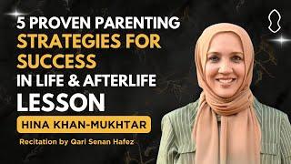 Parenting Strategies For Success In Life & Afterlife - Hina Khan Mukhtar