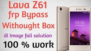 Lava Z61 frp bypass or tools dl image fall error solution